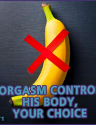 Orgasm Control: His Body, Your Choice Pt1